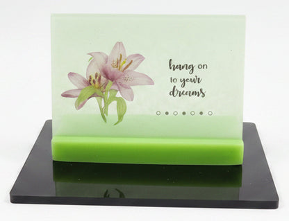 Handcrafted Resin Plaque with Lily Flowers Green base and "Hang on to your dreams" quote
